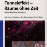 خرید و دانلود نسخه کامل کتاب Tunneleffekt – Raume ohne Zeit: Vom Urknall zum Wurmloch. Mit einem Geleitwort des Astronauten Ulrich Walter (Vom Wasser)