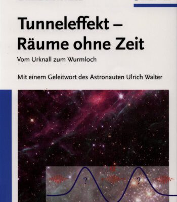 خرید و دانلود نسخه کامل کتاب Tunneleffekt – Raume ohne Zeit: Vom Urknall zum Wurmloch. Mit einem Geleitwort des Astronauten Ulrich Walter (Vom Wasser)