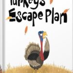 خرید و دانلود نسخه کامل کتاب Turkey’s Escape Plan: A Funny Thanksgiving Bedtime Story with an Unexpected Ending by Julia Zheng