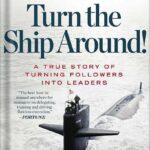 خرید و دانلود نسخه کامل کتاب Turn the Ship Around!: A True Story of Turning Followers into Leaders by L. David Marquet