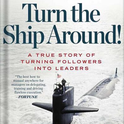 خرید و دانلود نسخه کامل کتاب Turn the Ship Around!: A True Story of Turning Followers into Leaders by L. David Marquet