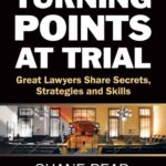 خرید و دانلود نسخه کامل کتاب Turning Points At Trial: Great Lawyers Share Secrets, Strategies and Skills