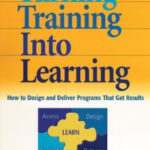 خرید و دانلود نسخه کامل کتاب Turning Training into Learning: How to Design and Deliver Programs that Get Results