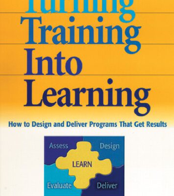خرید و دانلود نسخه کامل کتاب Turning Training into Learning: How to Design and Deliver Programs that Get Results