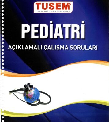 خرید و دانلود نسخه کامل کتاب Tusem Pediatri Açıklamalı Çalışma Soruları