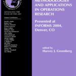 خرید و دانلود نسخه کامل کتاب Tutorials on Emerging Methodologies and Applications in Operations Research: Presented at INFORMS 2004, Denver, CO (International Series in Operations Research & Management Science)