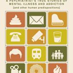 خرید و دانلود نسخه کامل کتاب Twelve Cases: A Psychiatrist’s True Stories of Mental Illness and Addiction –  +  Pdf