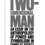 خرید و دانلود نسخه کامل کتاب Two-Dimensional Man: An Essay on the Anthropology of Power and Symbolism in Complex Society