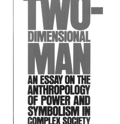 خرید و دانلود نسخه کامل کتاب Two-Dimensional Man: An Essay on the Anthropology of Power and Symbolism in Complex Society