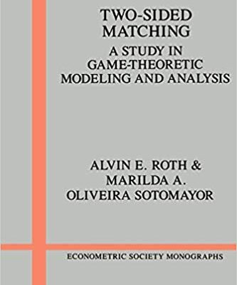 خرید و دانلود نسخه کامل کتاب Two-Sided Matching: A Study in Game-Theoretic Modeling and Analysis (Econometric Society Monographs, Series Number 18) – Pdf