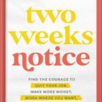 خرید و دانلود نسخه کامل کتاب Two Weeks Notice: Find the Courage to Quit Your Job, Make More Money, Work Where You Want, and Change the World by Amy Porterfield