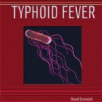 خرید و دانلود نسخه کامل کتاب Typhoid Fever (Deadly Diseases and Epidemics)