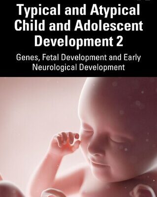 خرید و دانلود نسخه کامل کتاب Typical and Atypical Child and Adolescent Development 2: Genes, Fetal Development and Early Neurological Development