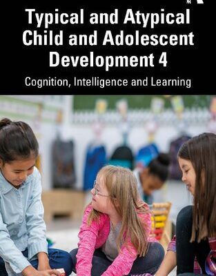 خرید و دانلود نسخه کامل کتاب Typical and Atypical Child and Adolescent Development 4: Cognition, Intelligence and Learning
