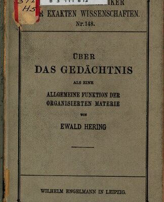 خرید و دانلود نسخه کامل کتاب Über das Gedächtnis als eine allgemeine Funktion der organisierten Materie Vortrag gehalten in der feierlichen Sitzung der Kaiserlichen Akademie der Wissenschaften in Wien