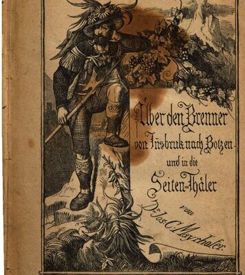 خرید و دانلود نسخه کامل کتاب Über den Brenner! Von Innsbruck nach Botzen [Bozen] und in die Seiten-Thäler [Seitentäler]