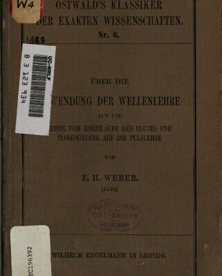 خرید و دانلود نسخه کامل کتاب Über die Anwendung der Wellenlehre auf die Lehre vom Kreislauf des Blutes und insbesondere auf die Pulsbildung (1850)