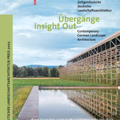خرید و دانلود نسخه کامل کتاب Ubergange   Insight Out: Zeitgenossische deutsche Landschaftsarchitektur. Contemporary German Landscape Architecture