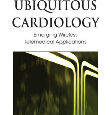 خرید و دانلود نسخه کامل کتاب Ubiquitous cardiology: emerging wireless telemedical applications