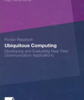 خرید و دانلود نسخه کامل کتاب Ubiquitous Computing: Developing and Evaluating Near Field Communication Applications