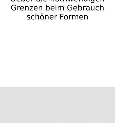 خرید و دانلود نسخه کامل کتاب Ueber die nothwendigen Grenzen beim Gebrauch schöner Formen