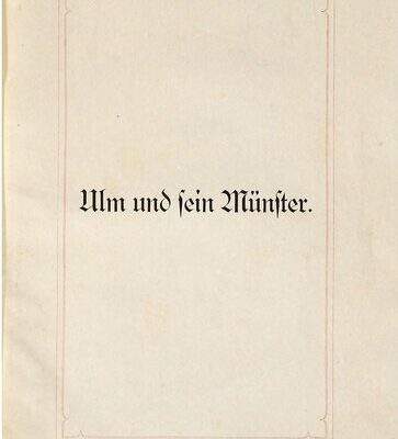 خرید و دانلود نسخه کامل کتاب Ulm und sein Münster. Festschrift zur Erinnerung an den 30. Juni 1377