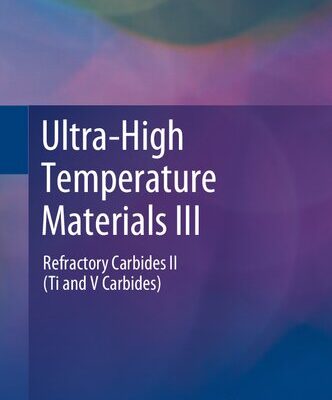 خرید و دانلود نسخه کامل کتاب Ultra-High Temperature Materials III: Refractory Carbides II (Ti and V Carbides)