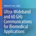 خرید و دانلود نسخه کامل کتاب Ultra-Wideband and 60 GHz Communications for Biomedical Applications