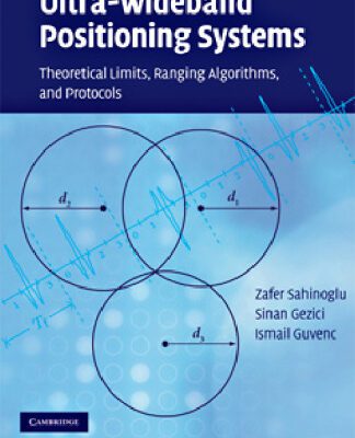 خرید و دانلود نسخه کامل کتاب Ultra-wideband Positioning Systems: Theoretical Limits, Ranging Algorithms, and Protocols