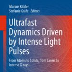 خرید و دانلود نسخه کامل کتاب Ultrafast Dynamics Driven by Intense Light Pulses: From Atoms to Solids, from Lasers to Intense X-rays