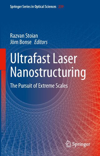 خرید و دانلود نسخه کامل کتاب Ultrafast Laser Nanostructuring: The Pursuit of Extreme Scales_68beb570bf0e9.jpeg خرید و دانلود نسخه کامل کتاب Ultrafast Laser Nanostructuring: The Pursuit of Extreme Scales