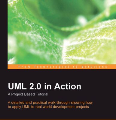 خرید و دانلود نسخه کامل کتاب UML 2.0 in Action: A project-based tutorial: A detailed and practical walk-through showing how to apply UML to real world development projects