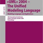 خرید و دانلود نسخه کامل کتاب «UML» 2004 — The Unified Modeling Language. Modeling Languages and Applications: 7th International Conference, Lisbon, Portugal, October 11-15, 2004. Proceedings