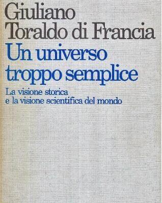 خرید و دانلود نسخه کامل کتاب Un universo troppo semplice. La visione storica e la visione scientifica del mondo
