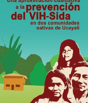 خرید و دانلود نسخه کامل کتاب Una aproximación cualitativa a la prevención del VIH-Sida en dos comunidades nativas de Ucayali