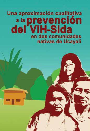 خرید و دانلود نسخه کامل کتاب Una aproximación cualitativa a la prevención del VIH-Sida en dos comunidades nativas de Ucayali_68bc2debae26e.jpeg خرید و دانلود نسخه کامل کتاب Una aproximación cualitativa a la prevención del VIH-Sida en dos comunidades nativas de Ucayali