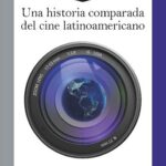 خرید و دانلود نسخه کامل کتاب Una historia comparada del cine latinoamericano