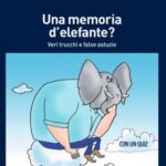 خرید و دانلود نسخه کامل کتاب Una memoria d’elefante? : Veri trucchi e false astuzie