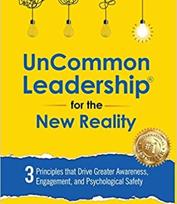 خرید و دانلود نسخه کامل کتاب UnCommon Leadership® for the New Reality:  3 Principles That Drive Greater Awareness, Engagement, and Psychological Safety[2022] –  +  PDF