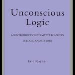 خرید و دانلود نسخه کامل کتاب Unconscious Logic: An Introduction to Matte Blanco’s Bi-Logic and Its Uses