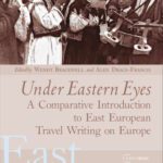 خرید و دانلود نسخه کامل کتاب Under Eastern Eyes: A Comparative Introduction to East European Travel Writing on Europe (East Looks West, Vol. 2)