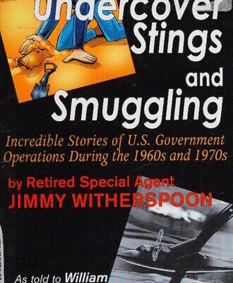 خرید و دانلود نسخه کامل کتاب Undercover Stings and Smuggling: Incredible Stories of U.S. Government Operations During the 1960s and 1970s