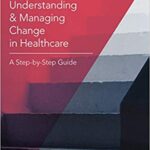 خرید و دانلود نسخه کامل کتاب Understanding and Managing Change in Healthcare: A Step-by-Step Guide – + Pdf