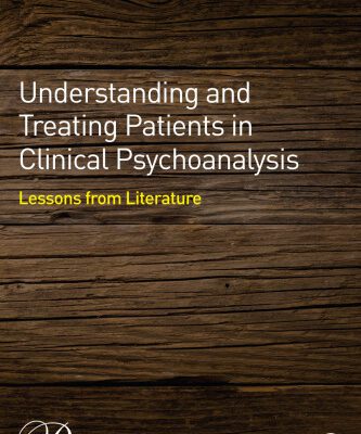 خرید و دانلود نسخه کامل کتاب Understanding and Treating Patients in Clinical Psychoanalysis: Lessons from Literature