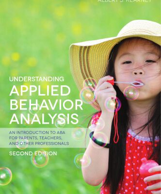 خرید و دانلود نسخه کامل کتاب Understanding Applied Behavior Analysis: An Introduction to ABA for Parents, Teachers, and other Professionals
