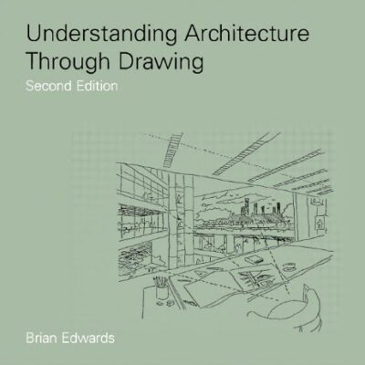 خرید و دانلود نسخه کامل کتاب Understanding Architecture Through Drawing