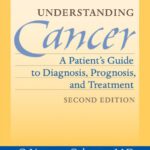 خرید و دانلود نسخه کامل کتاب Understanding Cancer: A Patient’s Guide to Diagnosis, Prognosis, and Treatment