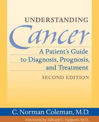 خرید و دانلود نسخه کامل کتاب Understanding Cancer: A Patient’s Guide to Diagnosis, Prognosis, and Treatment