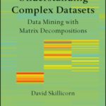 خرید و دانلود نسخه کامل کتاب Understanding Complex Datasets: Data Mining with Matrix Decompositions (Chapman & Hall Crc Data Mining and Knowledge Discovery Series)