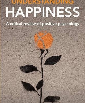 خرید و دانلود نسخه کامل کتاب Understanding Happiness: A critical review of positive psychology
